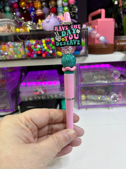 The Day You Deserve Pen
