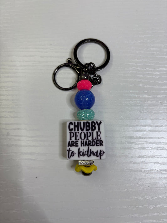 Chubby People Are Harder to Kidnap Keychain